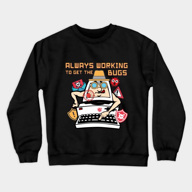 Always Working to get the Bugs Crewneck Sweatshirt by Software Testing Life